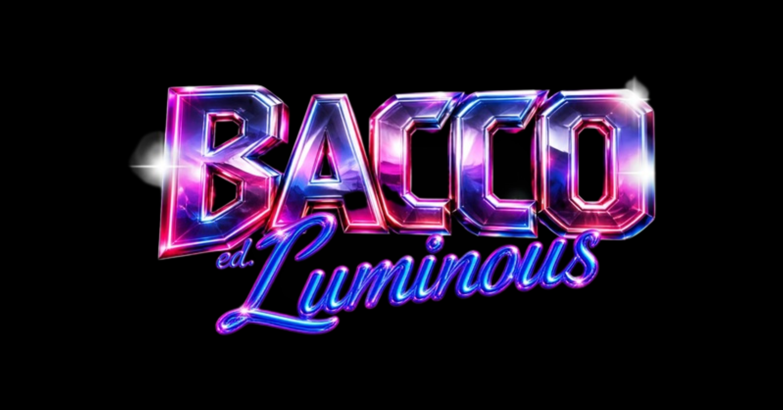 BACCO ED LUMINOUS