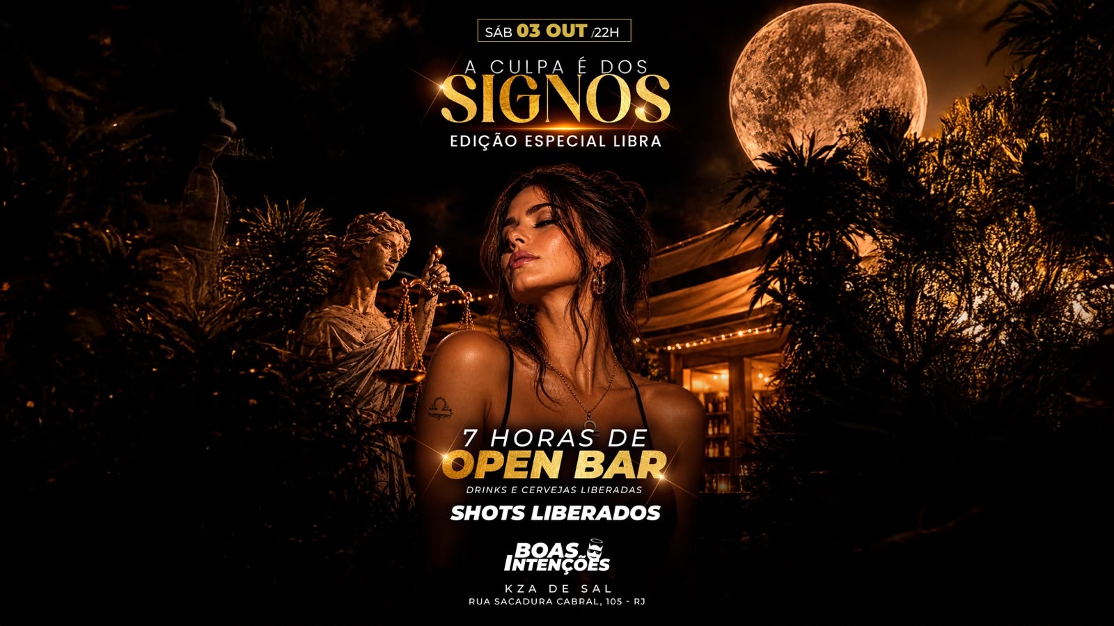 SAB 03/10| A CULPA É DOS SIGNOS| 7 HORAS DE OPEN BAR |Boate Boas Intenções