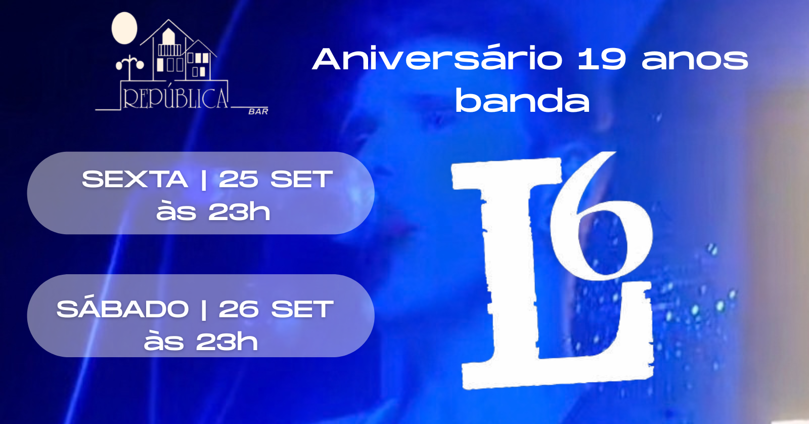 Aniversário 19 anos banda L6 - República Bar