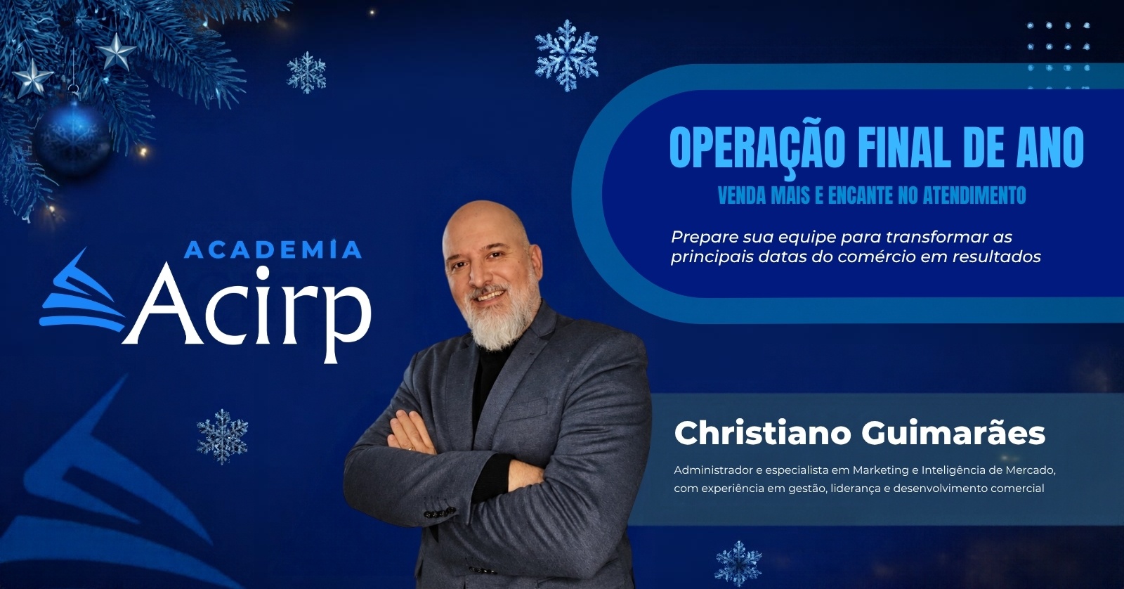 Academia Acirp | Operação Final de Ano: Venda Mais e Encante no Atendimento