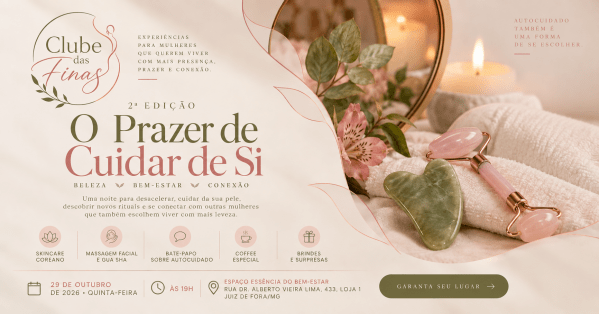 Imagem do evento Clube das Finas - O Prazer de Cuidar de Si - 2ª Edição