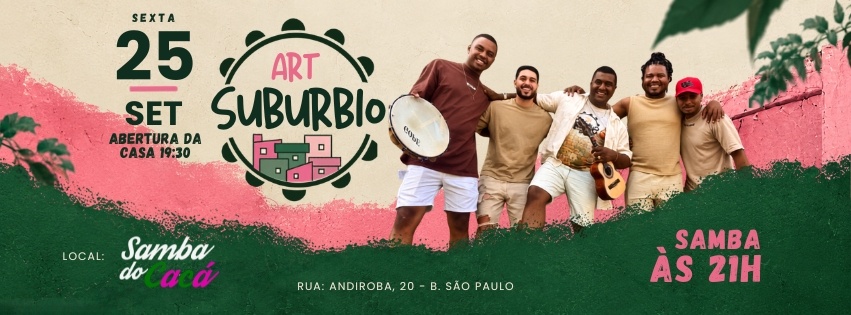 SEXTA NO CACÁ - ART SUBÚRBIO
