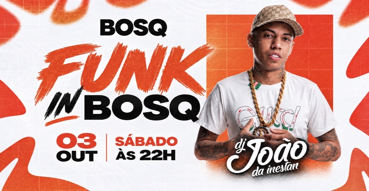 FUNK IN BOSQ - JOÃO DA INESTAN - Montes Claros, MG