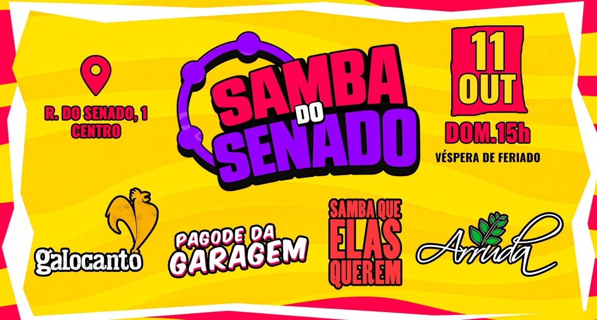 Imagem da fonte — SAMBA DO SENADO - Vésp feriado - GALOCANTÔ, SAMBA QUE ELAS QUEREM, PAGODE DA GARAGEM E GRUPO ARRUDA