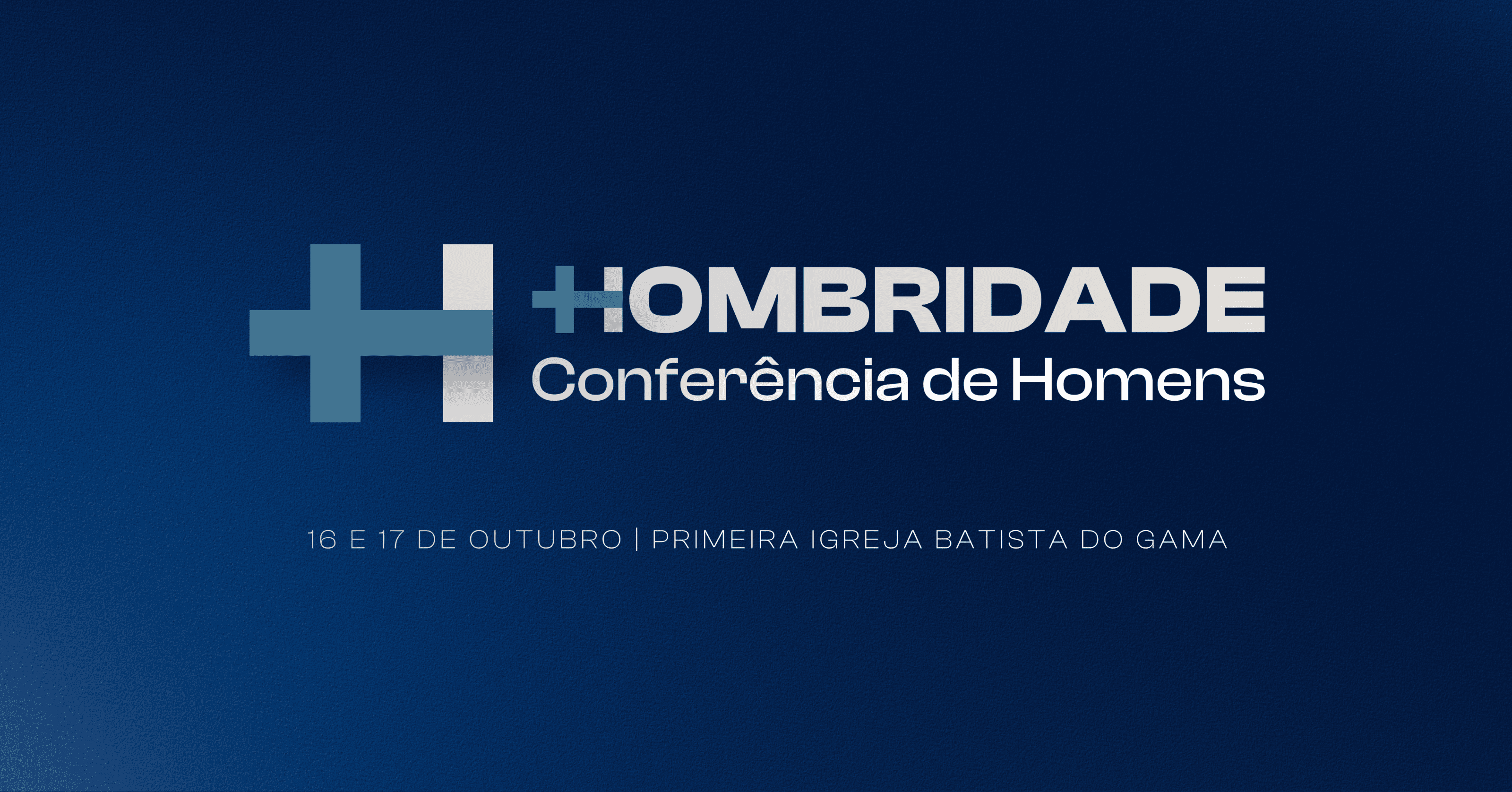 Imagem da fonte — HOMBRIDADE 2026 | CONFERÊNCIA DE HOMENS DA PRIMEIRA IGREJA BATISTA DO GAMA-DF