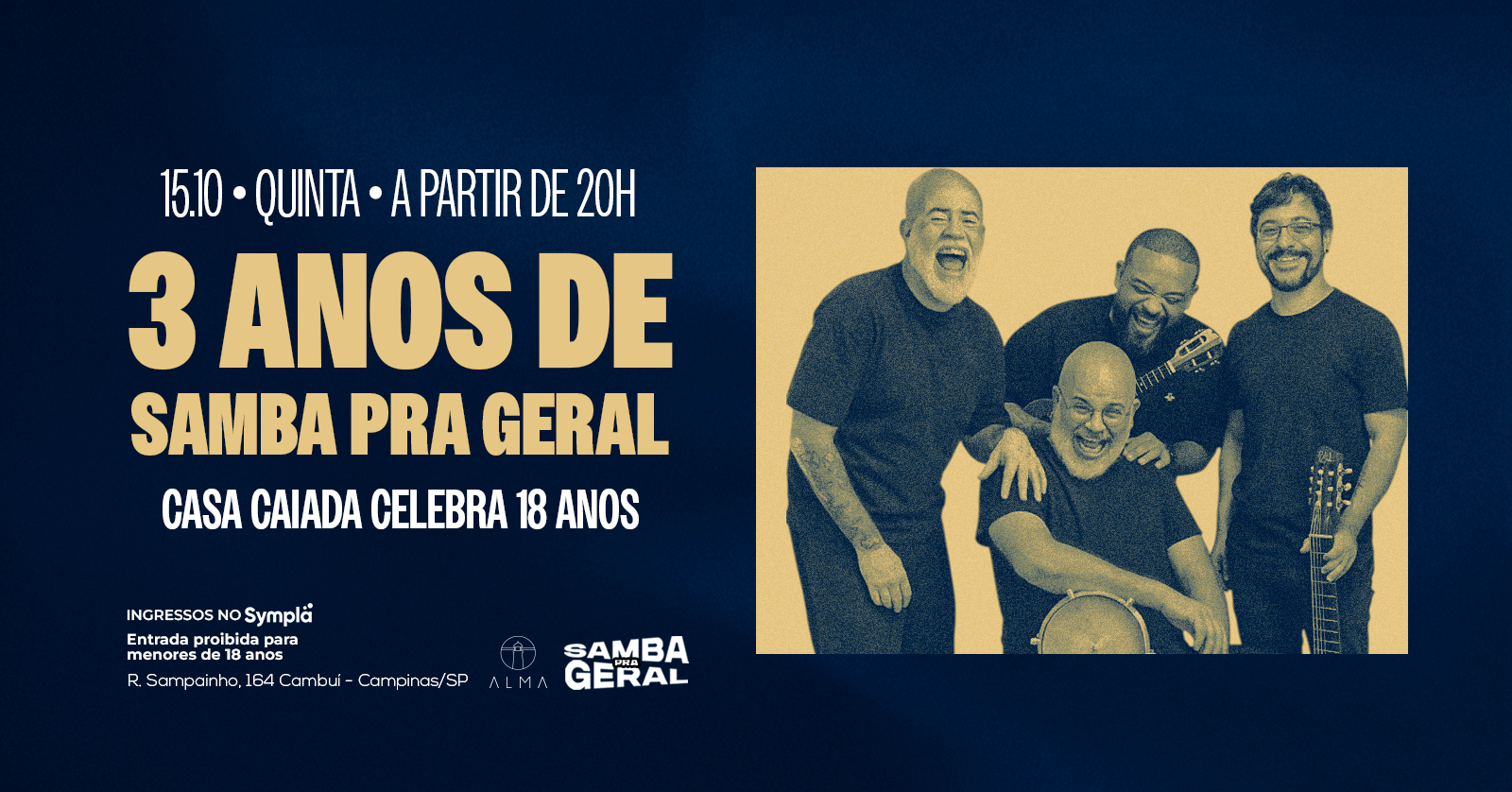 3 ANOS DE SAMBA PRA GERAL + 18 ANOS DE CASA CAIADA NO ALMA CAMPINAS| 15.10 - Campinas, SP