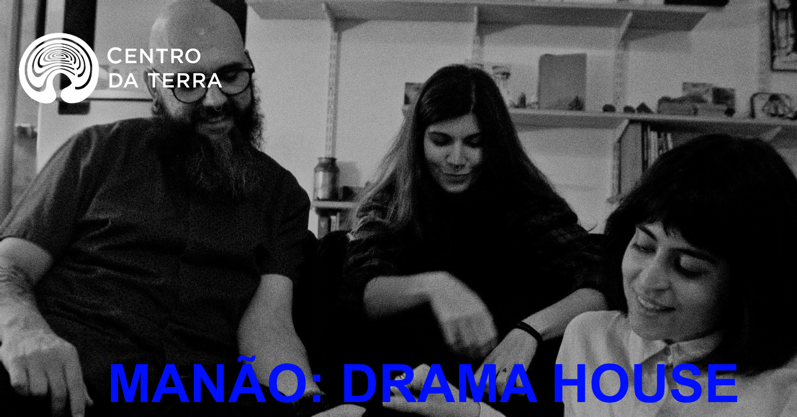 MANÃO: DRAMA HOUSE (20h)