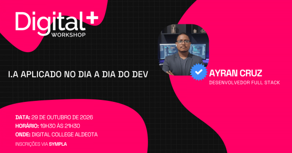Imagem do evento Digital Plus | I.A aplicado no dia a dia do DEV | Sede Aldeota 
