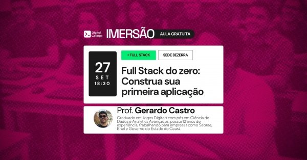 Imagem do evento IMERSÃO DIGITAL - Full Stack do Zero: Construa Sua Primeira Aplicação