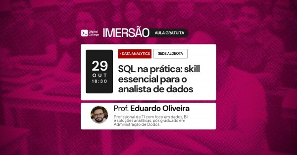 Imagem do evento IMERSÃO DIGITAL - SQL na prática: skill essencial para o Analista de Dados