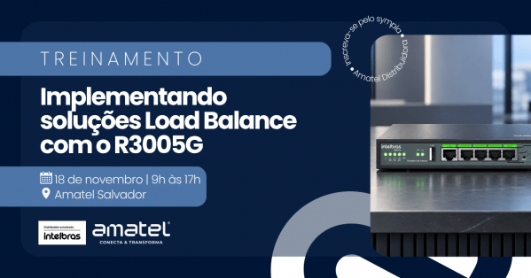 Imagem do evento SALVADOR: Treinamento:  Implementando soluções Load Balance com o R3005G