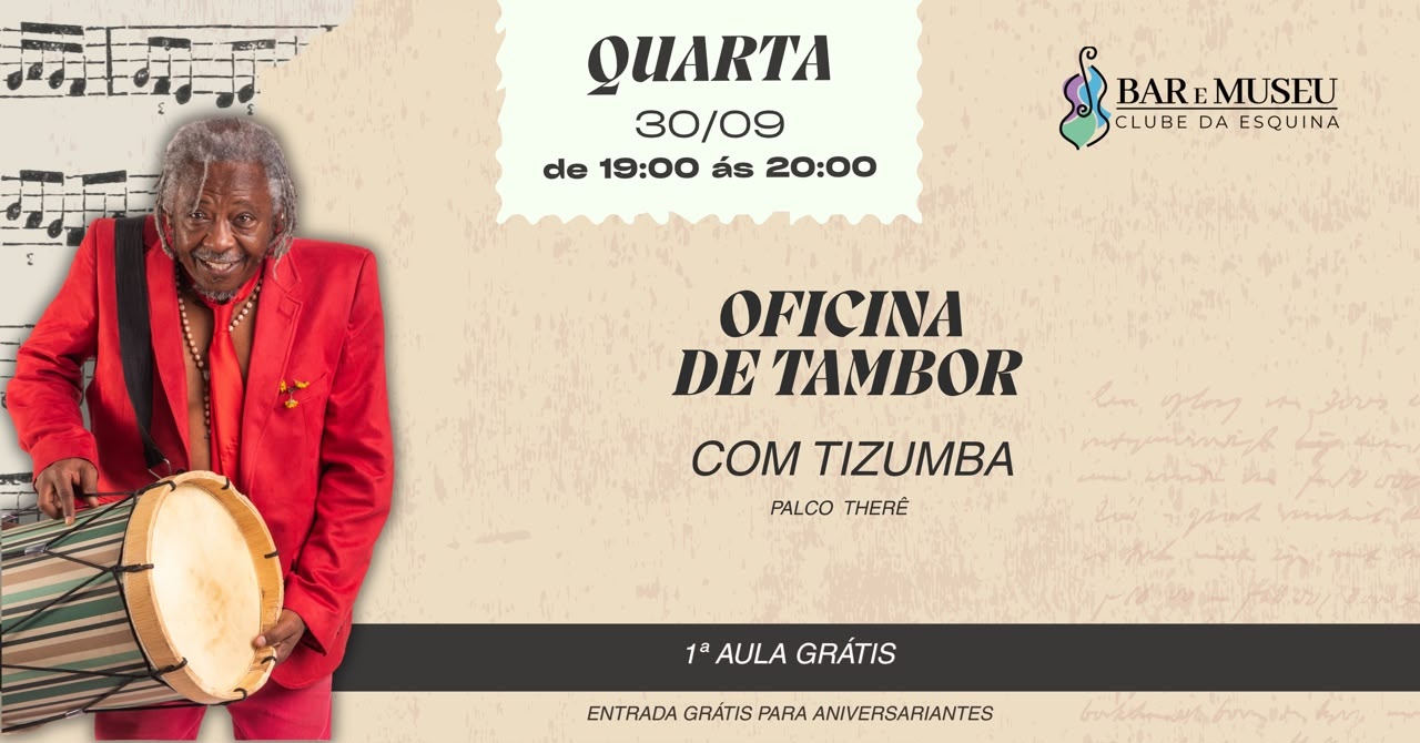 OFICINA DE TAMBOR COM O MESTRE MAURICIO TIZUMBA - CLUBE DA ESQUINA