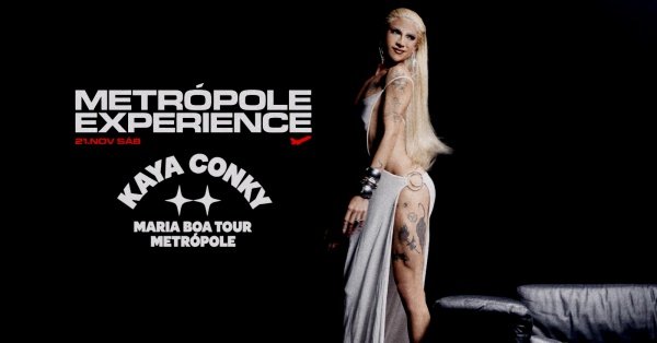 Imagem do evento METRÓPOLE EXPERIENCE com KAYA CONKY - Sábado - 21/NOV