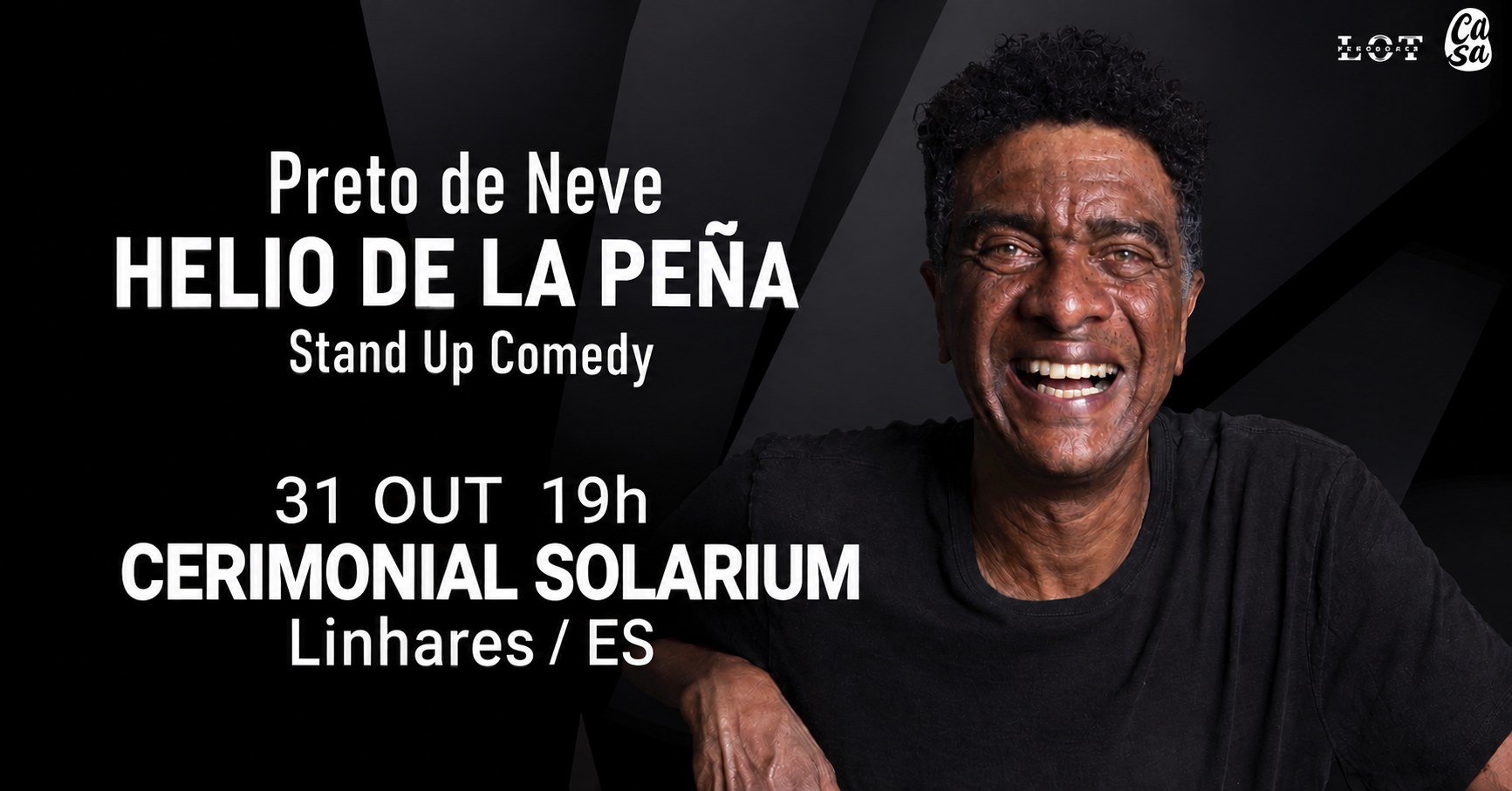Helio de La Peña - Preto de Neve - Sáb 31 de OUT às 19h - Cerimonial Solarium - Linhares/ES