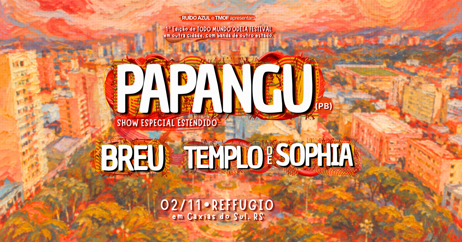 TODO MUNDO ODEIA FESTIVAL - PAPANGU, BRËU & TEMPLO DE SOPHIA