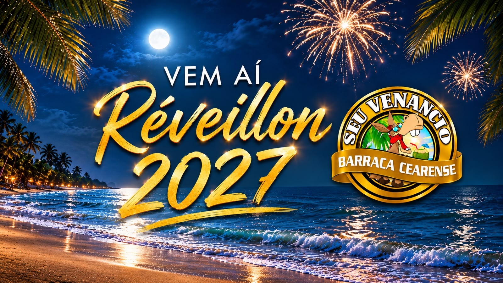 Flyer: REVEILLON 2027 BARRACA SEU VENANCIO PRAIA DO FUTURO