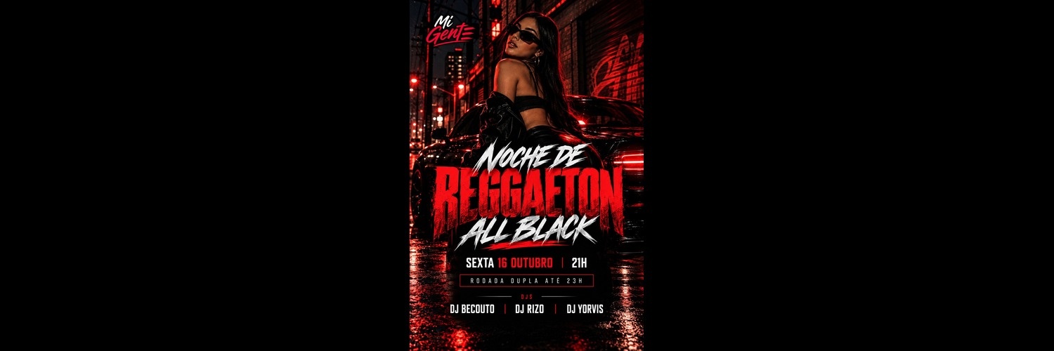 Imagem da fonte — MI GENTE: NOCHE DE REGGAETON | ALL BLACK | 16/10 SEXTA - 21H EN LA CASA DEL PERREO