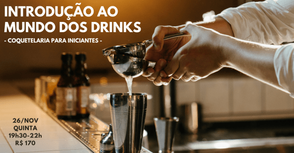 Imagem do evento Introdução ao mundo dos drinks - coquetelaria para iniciantes (26/novembro)