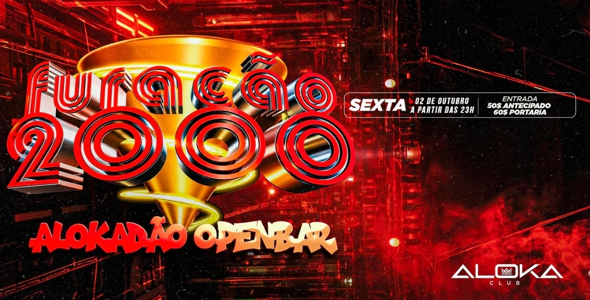 SEXTA 2 DE OUT - ALOKADÃO FEAT UNI OPENBAR FURACÃO 2000- CONEXÃO BOFETADA