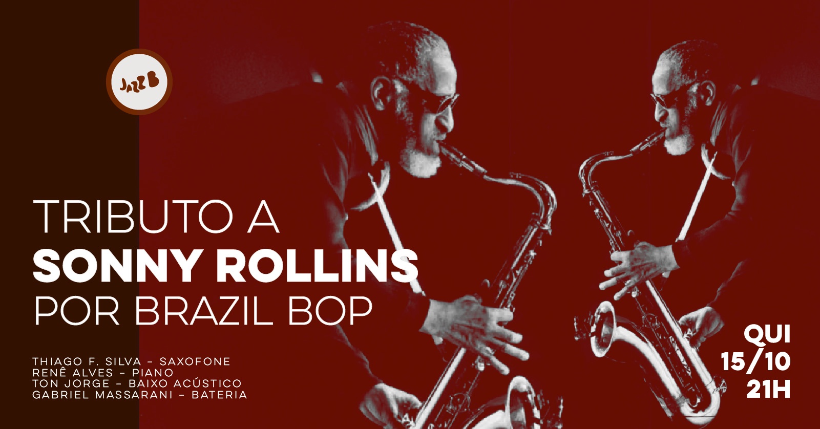 TRIBUTO A SONNY ROLLINS POR BRAZIL BOP no JazzB (QUINTA 15/OUT/2026)