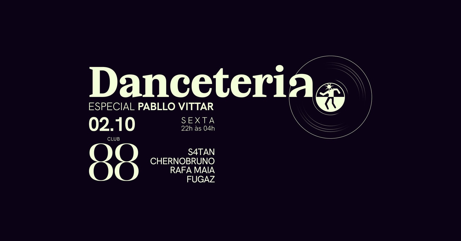 2/10 :: SEXTA :: DANCETERIA ESPECIAL PABLLO VITTAR como S4TAN, CHERNOBRUNO, RAFA MAIA e FUGAZ