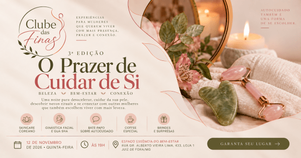 Imagem do evento Clube das Finas - O Prazer de Cuidar de Si - 2ª Edição