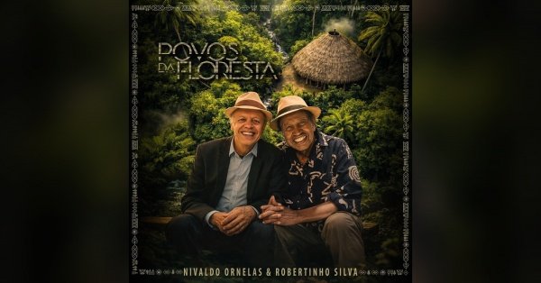 SHOW DE ROBERTINHO SILVA E NIVALDO ORNELLAS - LANÇAMENTO DO ÁLBUM "AOS POVOS DA FLORESTA"
