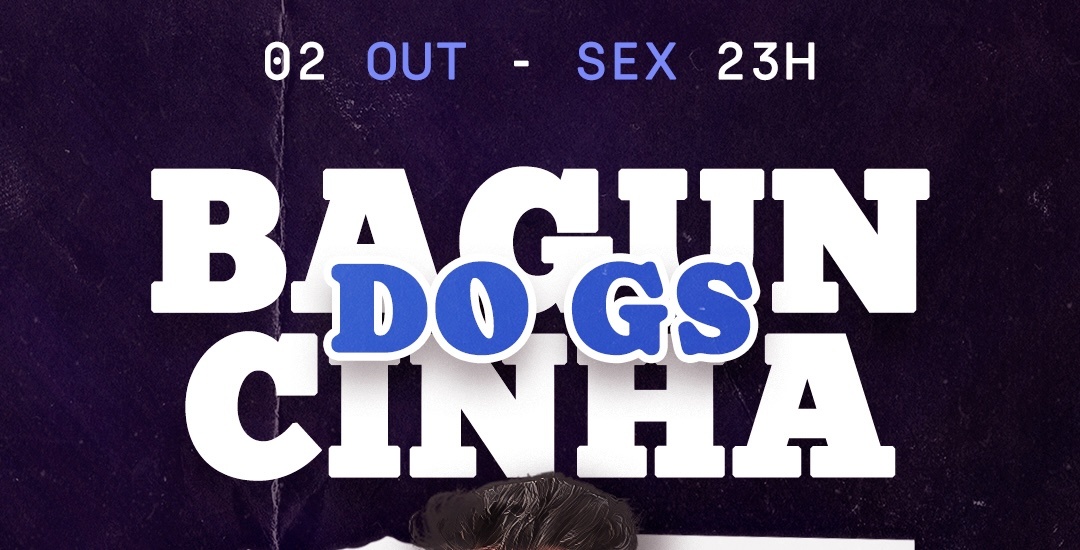 BAGUNCINHA DO GS