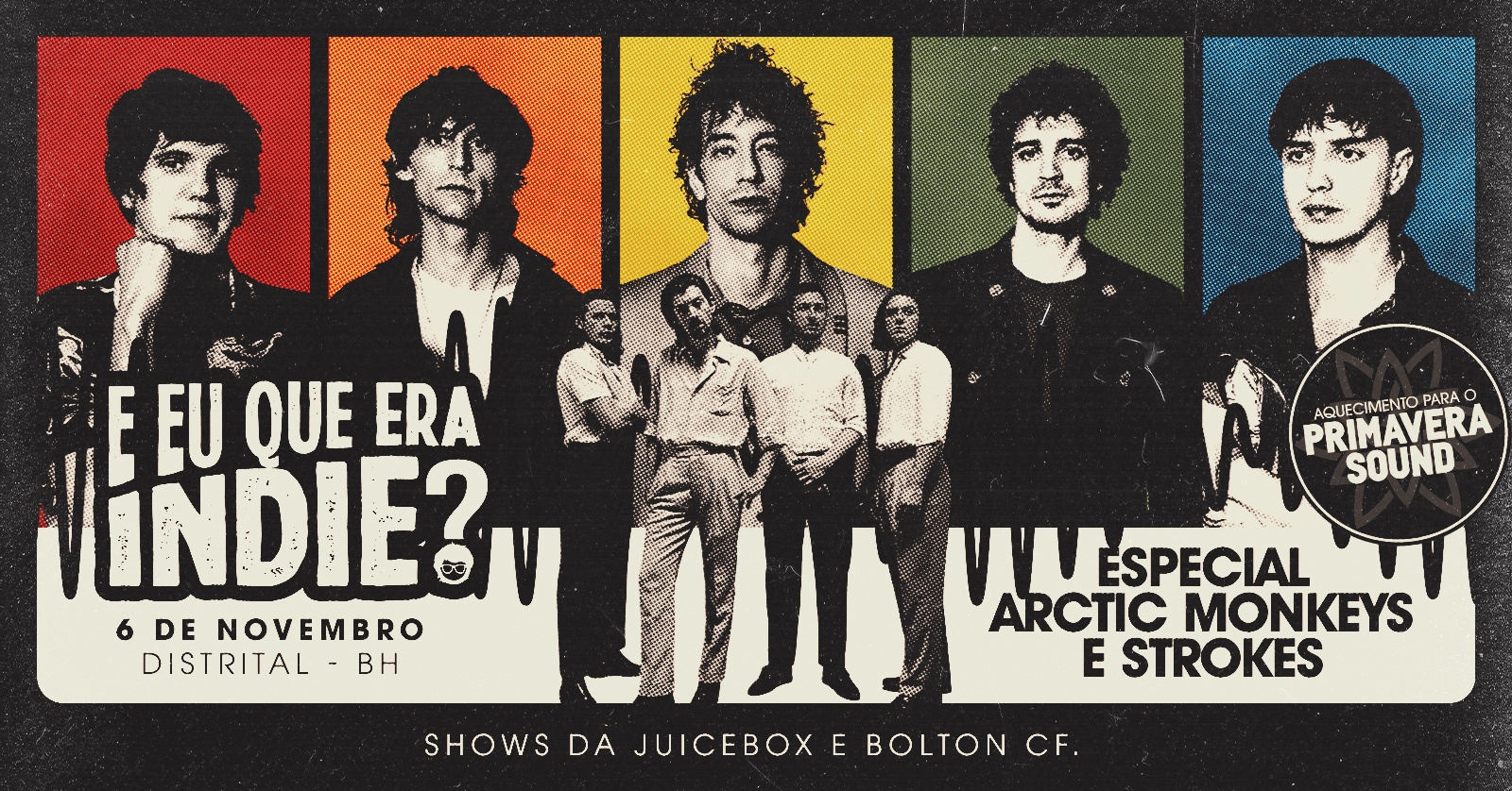 Imagem da fonte — E eu que era Indie? BH Especial Strokes vs Arctic Monkeys | Apresenta: Juicebox e Bolton CF