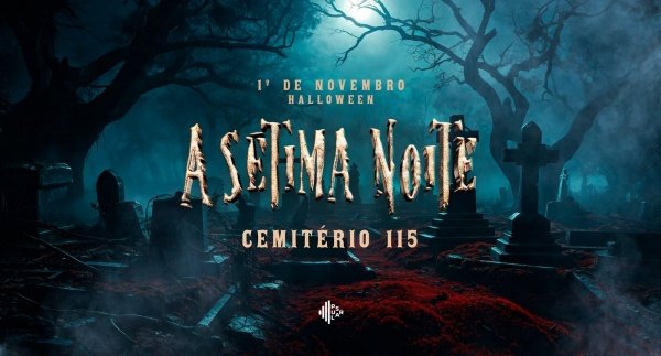 Imagem do evento HALLOWEEN A SETIMA NOITE - CEMITERIO 115 