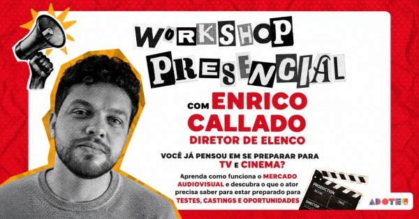 Imagem do evento WORKSHOP PRESENCIAL | PREPARAÇÃO PARA TV, CINEMA E STREAMING com ENRICO CALLADO