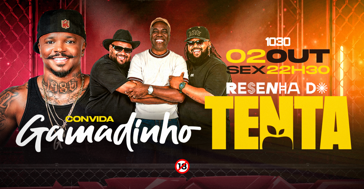Resenha do Tenta com Gamadinho no 1030