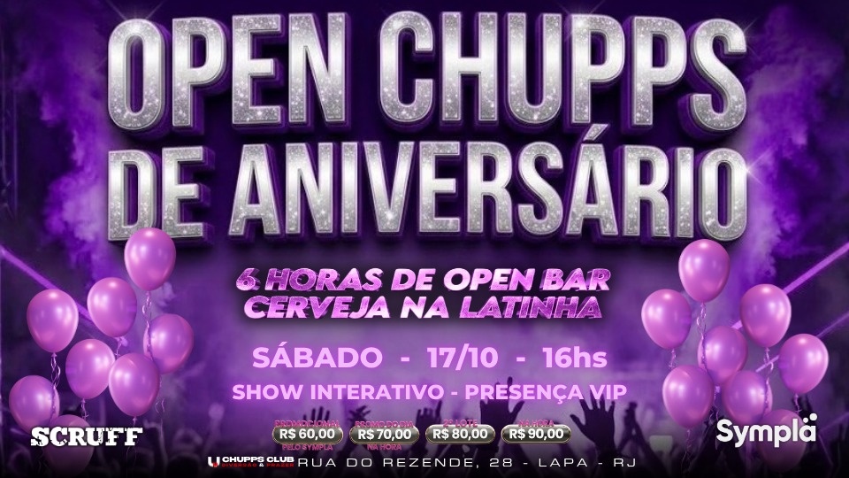 OPEN CHUPPS ANIVERSARIO - Rio de Janeiro, RJ