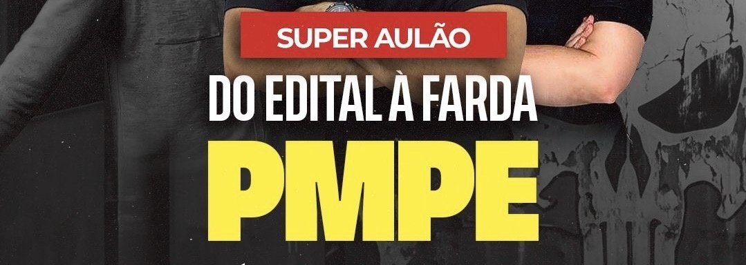Source image — AULÃO DO EDITAL À FARDA DA PMPE