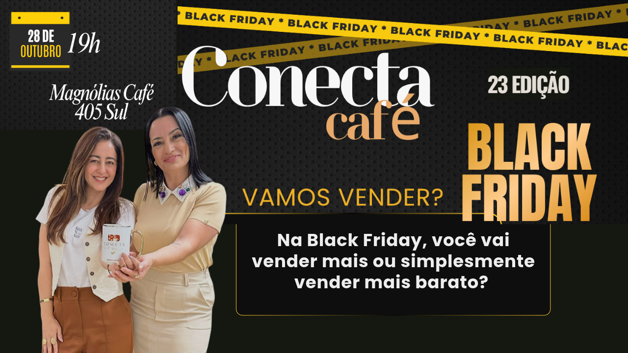 Imagem da fonte — 23 Edição Conecta Café - Black Friday, vamos vender?
