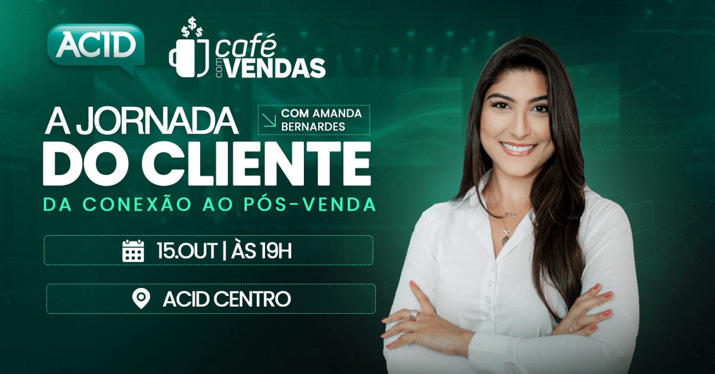Imagem publicada pela fonte para Café com Vendas | A Jornada do Cliente - Da Conexão ao Pós-Venda com Amanda Bernardes
