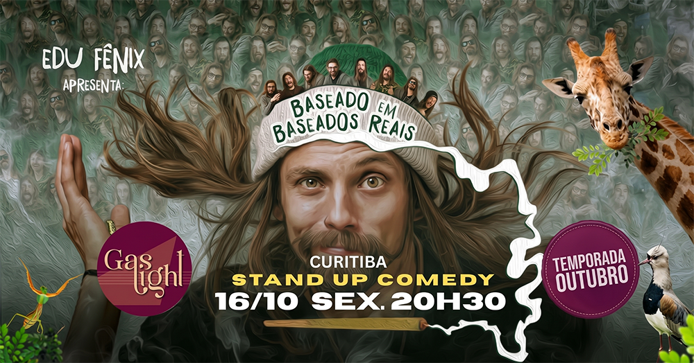 BASEADO EM BASEADOS REAIS com EDU FENIX / STAND UP COMEDY em CURITIBA