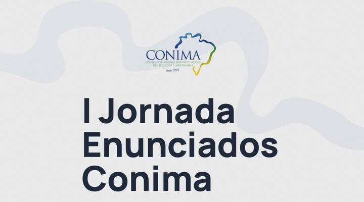 Imagem da fonte — I JORNADA CONIMA DE BOAS PRÁTICAS INSTITUCIONAIS EM MEDIAÇÃO, ARBITRAGEM E DISPUTE BOARDS
