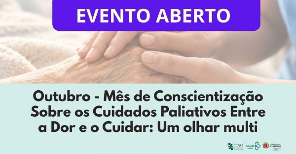 Imagem do evento Outubro - Mês de Conscientização Sobre os Cuidados Paliativos Entre a Dor e o Cuidar: Um olhar multi