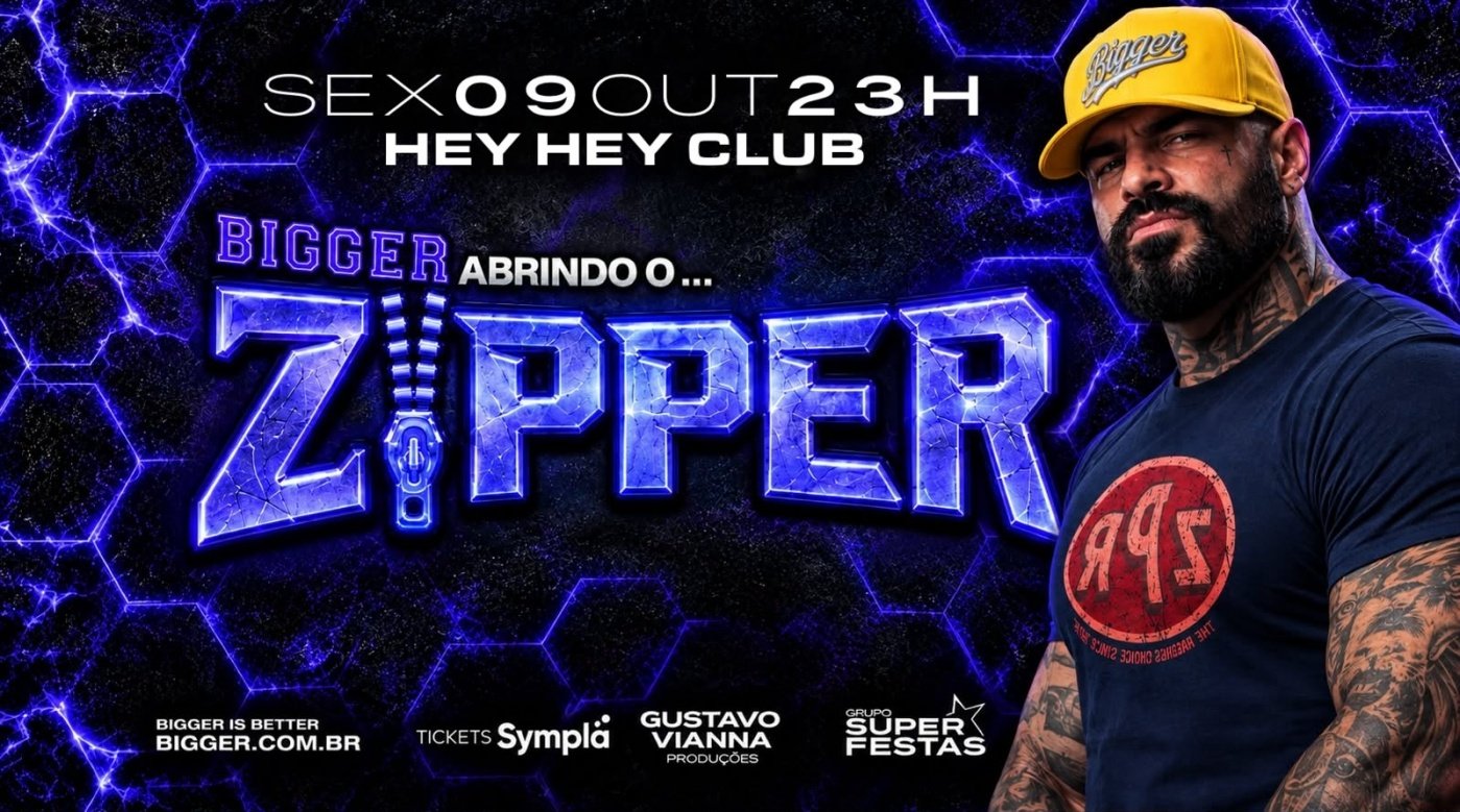 Imagem da fonte — ZIPPER by BIGGER - SEXTA 9 OUTUBRO, 23H
