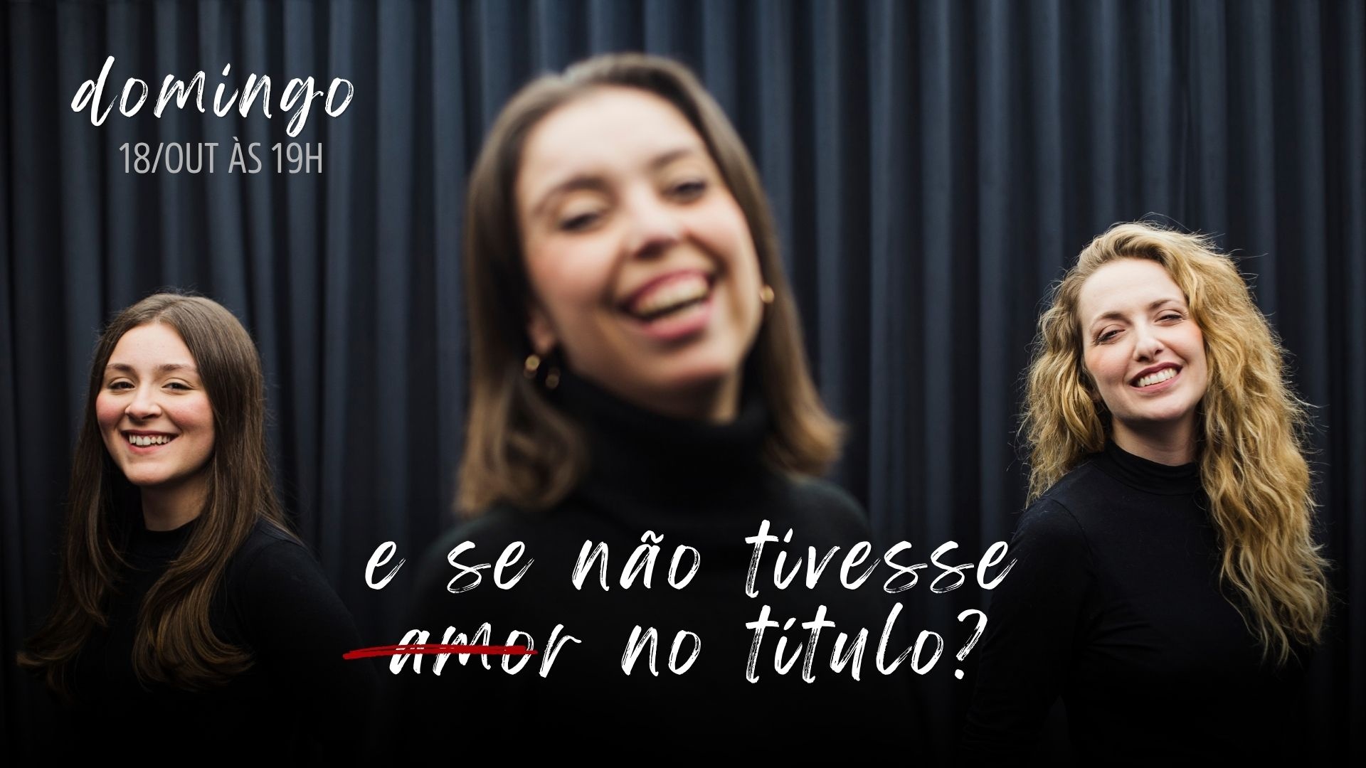 E se não tivesse amor no título? - Domingo, 18/10