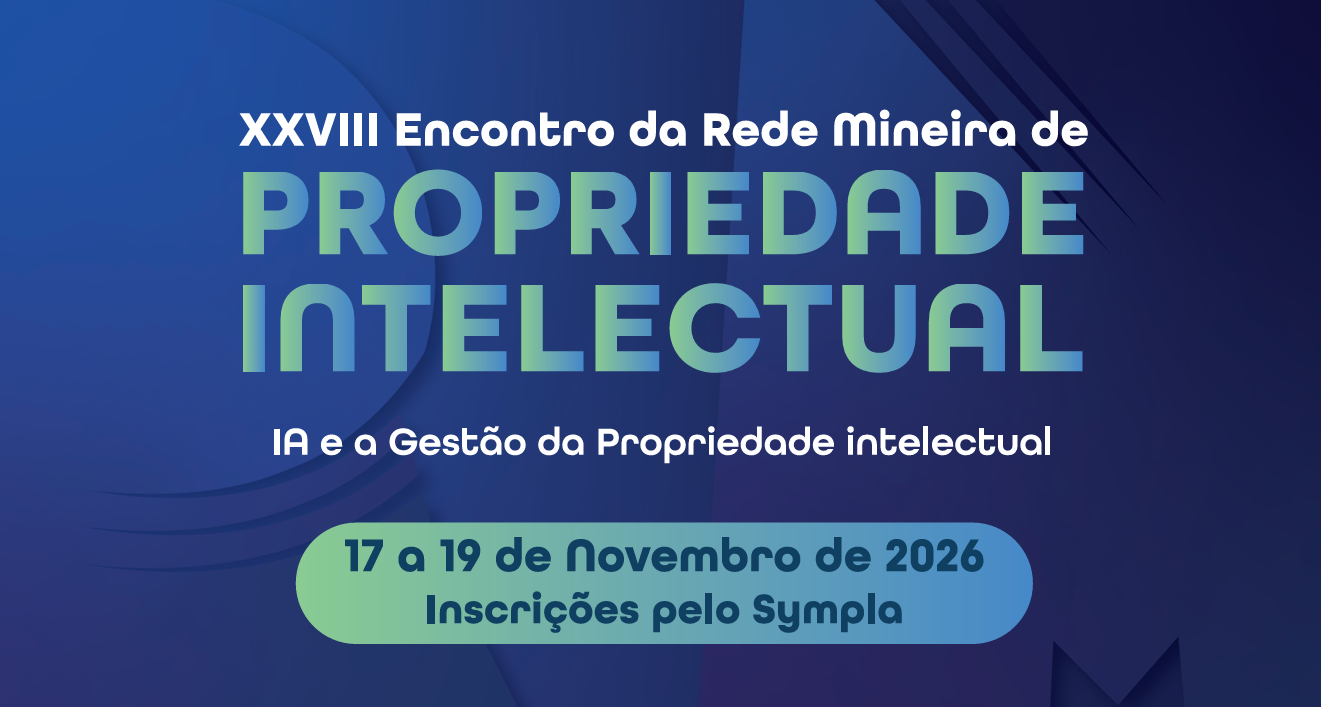 Imagem da fonte — XVIII Encontro Anual da Rede Mineira de Propriedade Intelectual