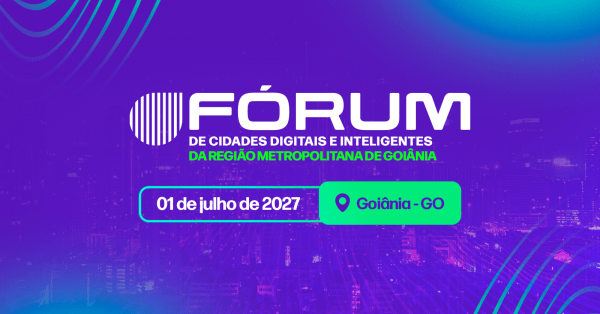 Imagem do evento Fórum de Cidades Digitais e Inteligentes da Região Metropolitana de Goiânia