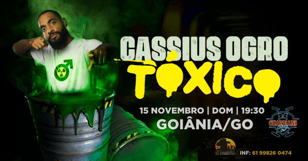 Imagem do evento CASSIUS OGRO em GOIÂNIA | TÓXICO