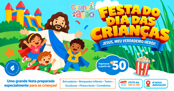 Imagem do evento Festa do dia das Crianças: Jesus meu verdadeiro herói