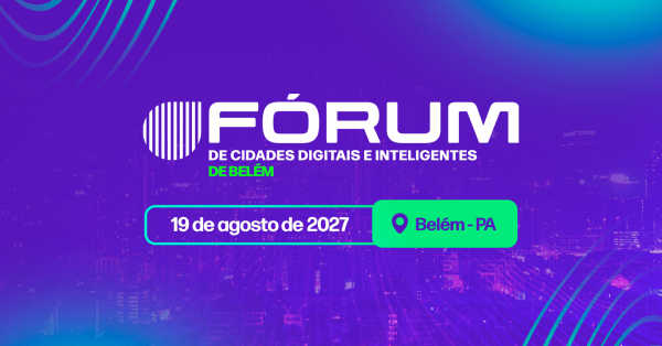 Imagem do evento Fórum de Cidades Digitais e Inteligentes de Belém