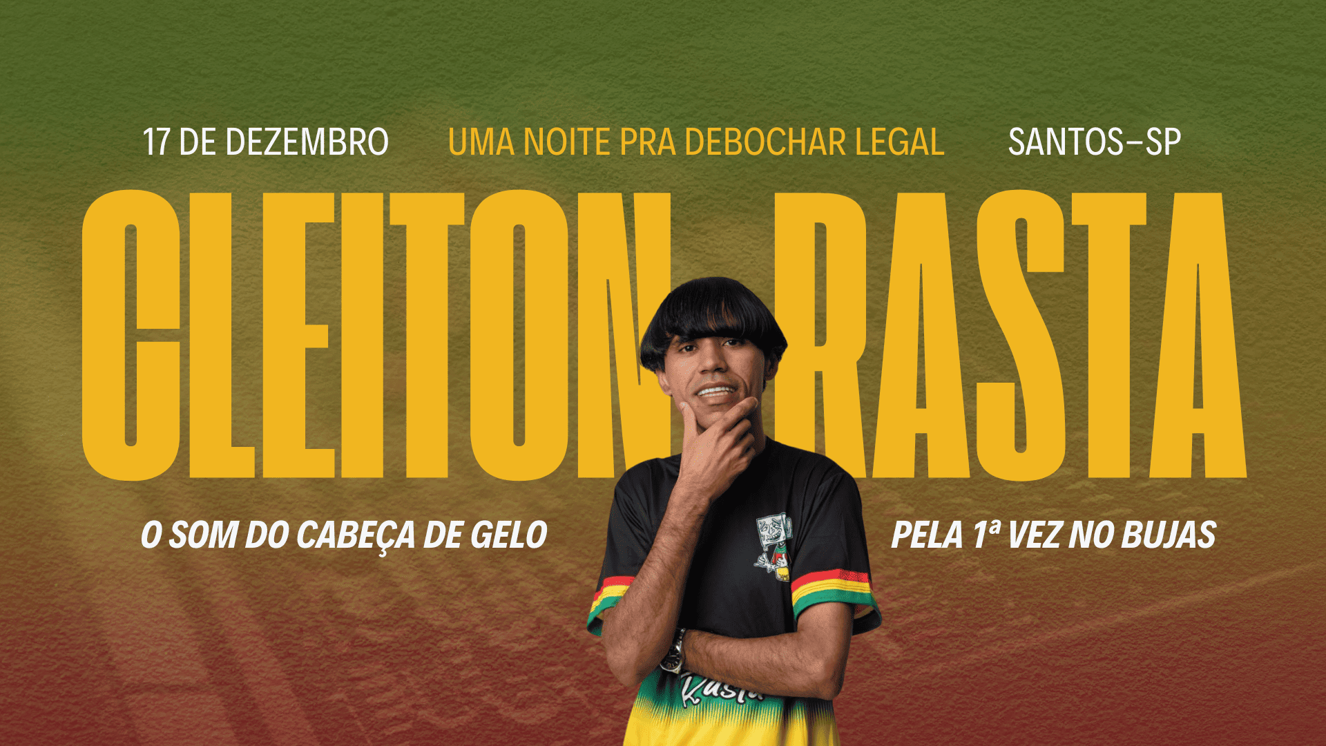 CLEITON RASTA - O Cabeça de Gelo no Bujas | Santos/SP - Santos, SP