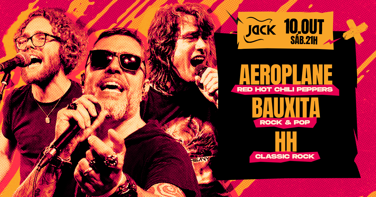 Imagem da fonte — SÁBADO JACK! AEROPLANE (RED HOT CHILI PEPPERS) + BAUXITA (ROCK & POP) + HH (CLASSIC ROCK)