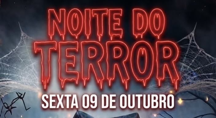 SEXTA 09/10 - NOITE DO TERROR