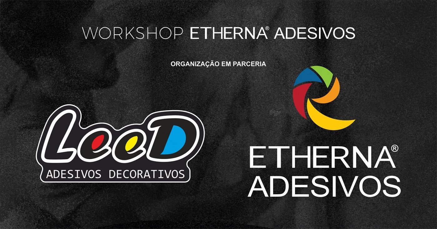 Imagem publicada pela fonte para [LEED ADESIVOS] Workshop Etherna Adesivos